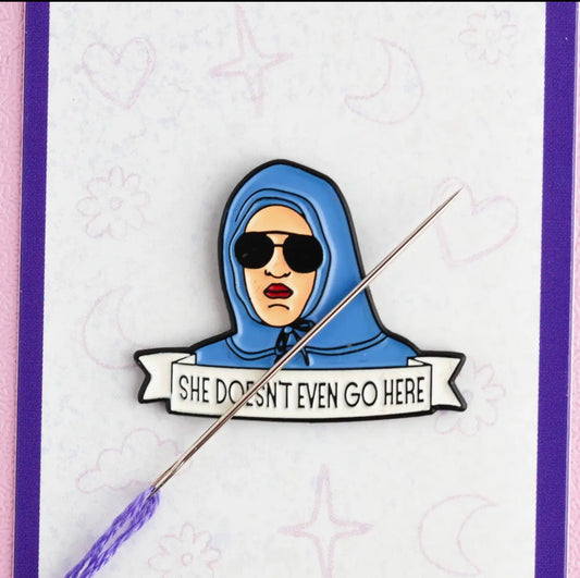 She Doesn’t Even Go Here Needleminder